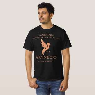 Warnung Kann Darauf Losgehen Wrynecks Zu Diskutier T-Shirt
