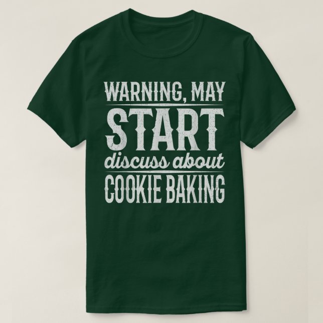 Warnung kann die Diskussion über Cookie Baking sta T-Shirt (Design vorne)