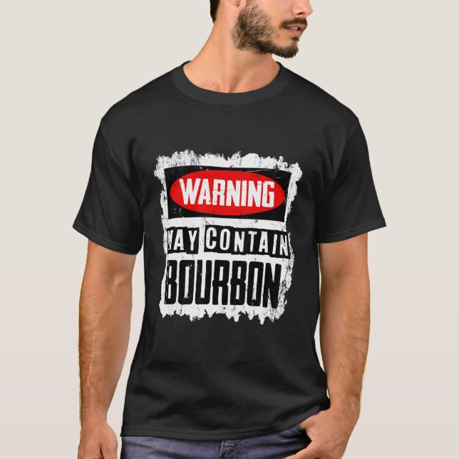 Warnung kann enthalten Bourbon Funny Drinking Wein T-Shirt (Vorderseite)