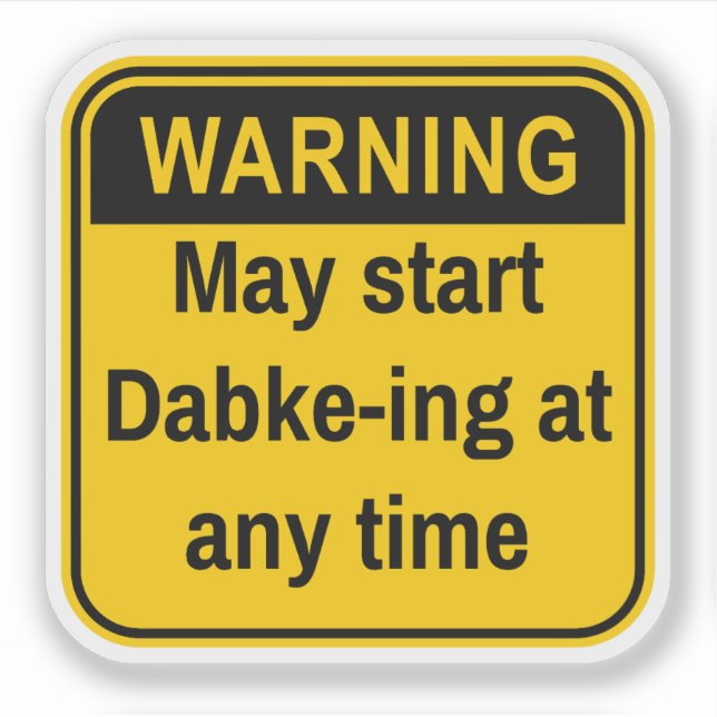 Warnung kann jederzeit mit dem Dabke-ing beginnen, Aufkleber (Vorderseite)
