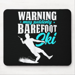 Warnung kann plötzlich Barefoot Ski Humore Skier Mousepad