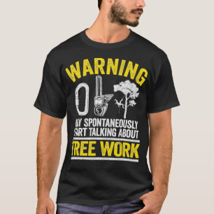 Warnung kann spontan beginnen, über Bäume zu sprec T-Shirt