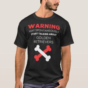 Warnung kann spontan beginnen, über Gold zu sprech T-Shirt