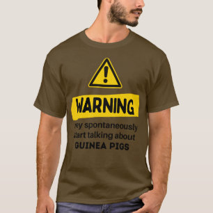 Warnung kann spontan beginnen, über Guin zu sprech T-Shirt