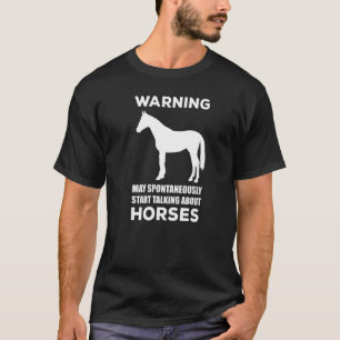 Warnung kann spontan beginnen, über sie zu spreche T-Shirt