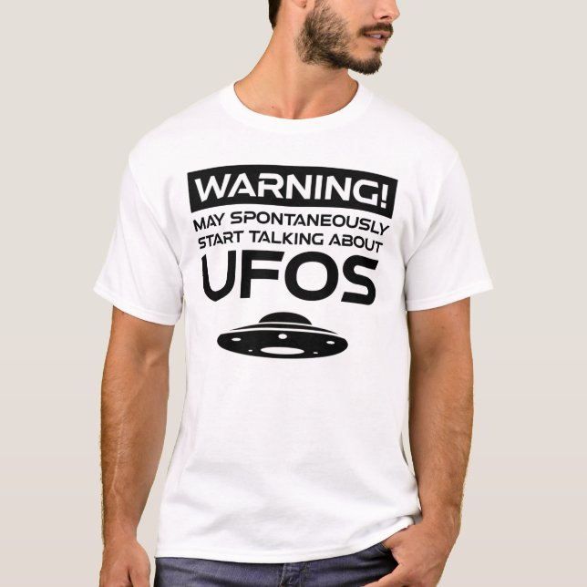 Warnung kann spontan beginnen, über UFOs zu sprech T-Shirt (Vorderseite)