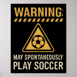 Warnung Kann Spontan Fußball Spielen Gefahrenschil Poster