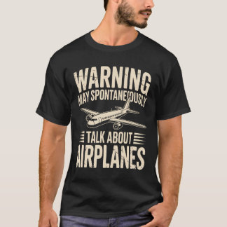 Warnung Kann Spontan Über Flugzeuge Reden T-Shirt