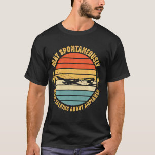 Warnung kann spontan über Flugzeugspass sprechen T-Shirt