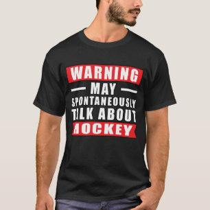 Warnung Kann Spontan Über Hockey Reden T-Shirt