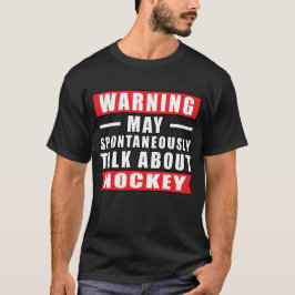 Warnung kann spontan über Hockey sprechen T-Shirt