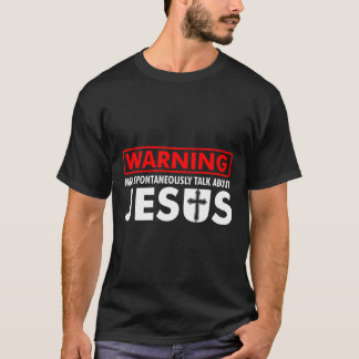 Warnung kann spontan über Jesus Funny C sprechen T-Shirt