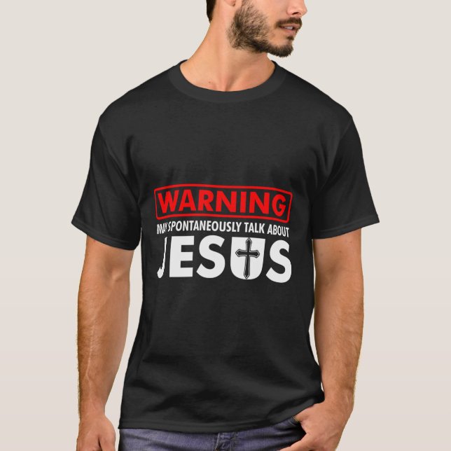 Warnung kann spontan über Jesus Funny C sprechen T-Shirt (Vorderseite)