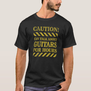 Warnung kann stundenlang über Gitarren sprechen Gi T-Shirt