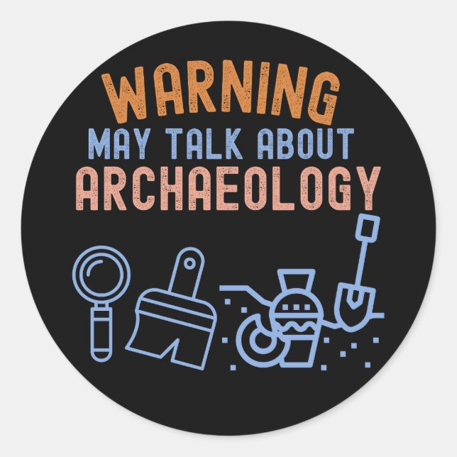 Warnung_ Kann über Archäologie sprechen Runder Aufkleber (Vorderseite)