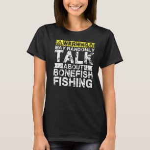 Warnung kann über den Fischfang von Bonefish Fish T-Shirt