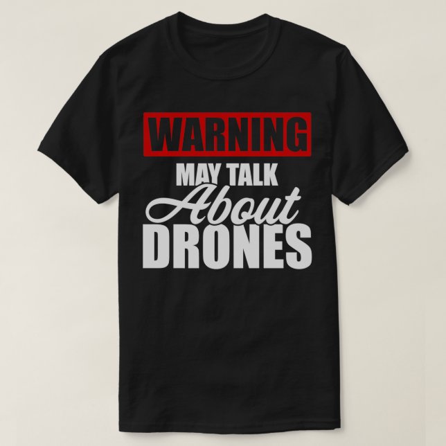 Warnung kann über Drohnen-Funny-Drone-Pilot sprech T-Shirt (Design vorne)