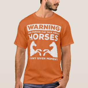 Warnung kann über Pferde Funny Riding Men Wom spre T-Shirt