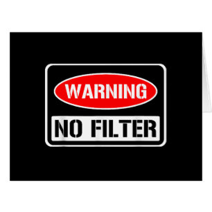 Warnung kein Filter Funny Sarcastic Pun Danger Cau