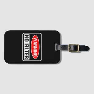 Warnung kein Filter Funny Sarcastic Pun Danger Cau Gepäckanhänger