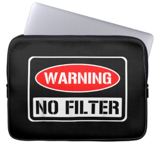 Warnung kein Filter Funny Sarcastic Pun Danger Cau Laptopschutzhülle