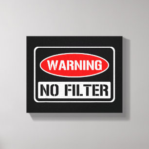 Warnung kein Filter Funny Sarcastic Pun Danger Cau Leinwanddruck
