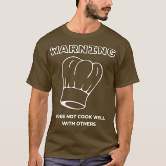 Warnung kocht nicht gut mit anderen lustigen Cooki T-Shirt