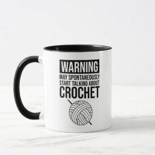 Warnung - Könnte anfangen, über Häkeln zu sprechen Tasse
