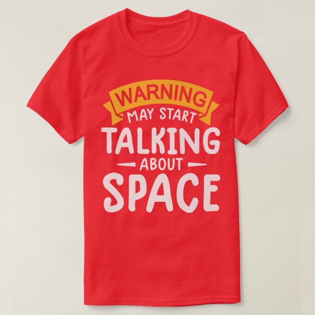 Warnung könnte beginnen, über Raumfahrttechnik zu  T-Shirt (Design vorne)
