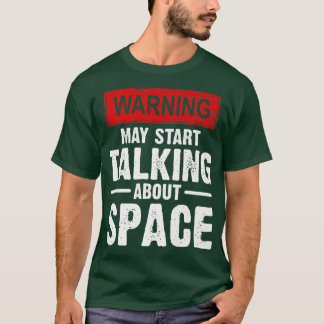 Warnung könnte beginnen, über Raumfahrttechnik zu  T-Shirt