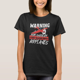 Warnung könnte plötzlich anfangen, über Flugzeuge T-Shirt