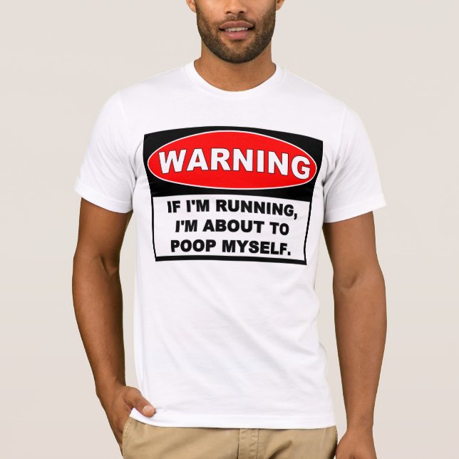 Warnung: LAUFEN ZUM ZU KACKEN T-Shirt (Vorderseite)