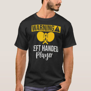 Warnung Linkshänder Tischtennis   T-Shirt