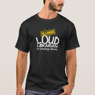 Warnung Loud Librarian Library Bookkeeper Book Rep T-Shirt
