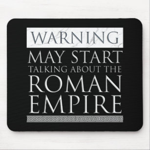 Warnung - Mai beginnen, über das Römische Reich zu Mousepad
