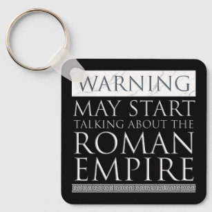 Warnung - Mai beginnen, über das Römische Reich zu Schlüsselanhänger