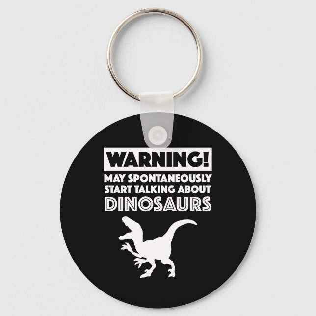 Warnung! Mai beginnen, über Dinosaurier zu spreche Schlüsselanhänger (Vorderseite)