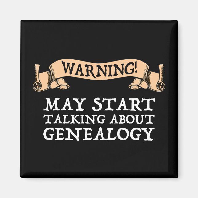 Warnung! Mai beginnen, über Genealogie zu sprechen Magnet (Vorne)