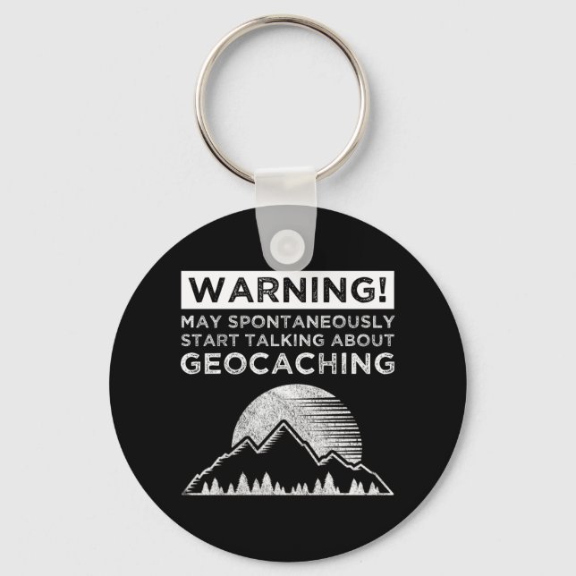 Warnung! Mai beginnen, über Geocaching zu sprechen Schlüsselanhänger (Vorderseite)