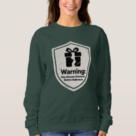 Warnung Mai Diskussion Weihnachten vor Halloween Sweatshirt