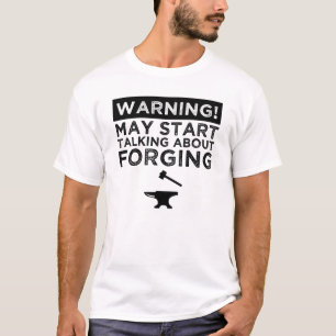 Warnung! Möge beginnen, über das Schmieden zu sp T-Shirt