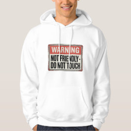 Warnung: Nicht freundlich – Nicht berühren Hoodie