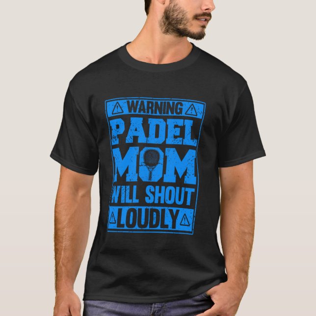 Warnung Padel Mama wird lauter lustige Sportarten  T-Shirt (Vorderseite)