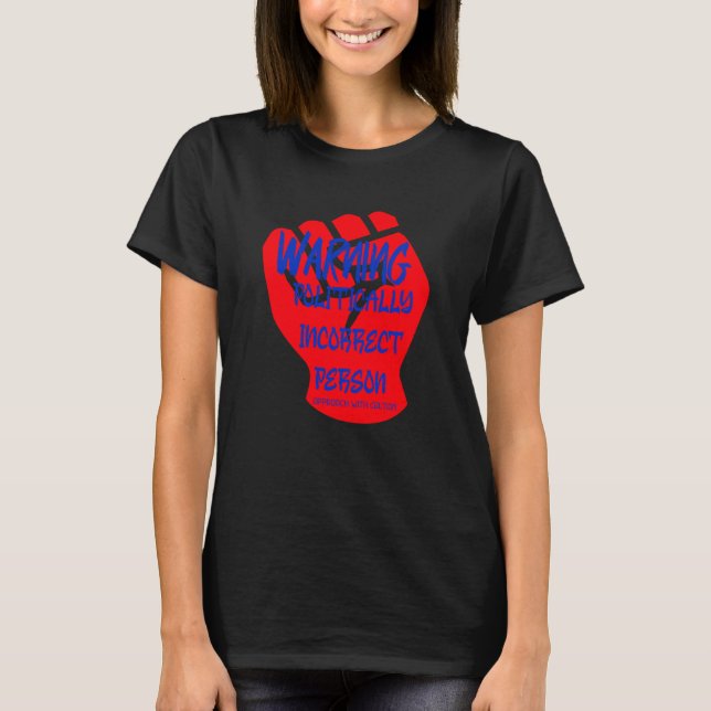 Warnung politisch inkorrekte Person T-Shirt (Vorderseite)