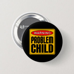 Warnung: Problem Child Button