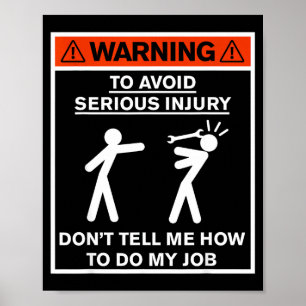 Warnung Sag mir nicht, wie ich meinen Job machen s Poster