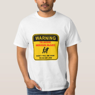 Warnung sagt mir nicht, wie ich meine Arbeit mache T-Shirt