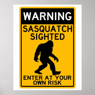 Warnung Sasquatch Sighight, geben Sie auf eigenes Poster