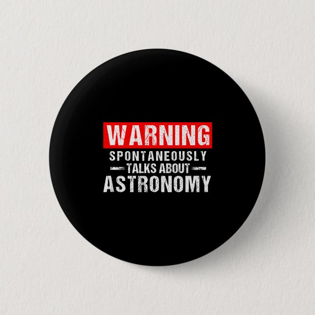 Warnung Sntaneously spricht über Astronomie-Lehrer Button (Vorderseite)