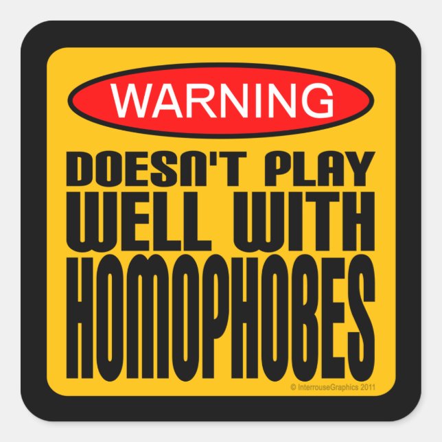 Warnung: Spielt nicht gut mit Homophobie Quadratischer Aufkleber (Vorderseite)